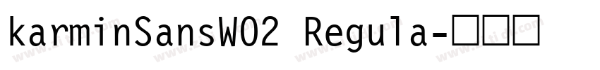 karminSansW02 Regula字体转换